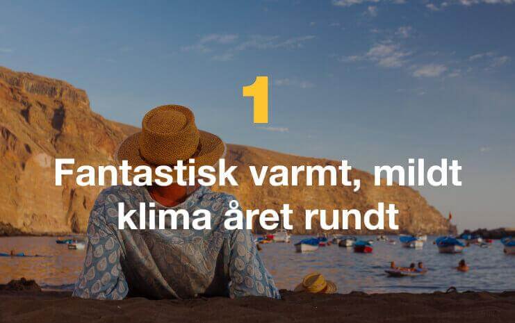 Fantastisk varmt, mildt klima året rundt